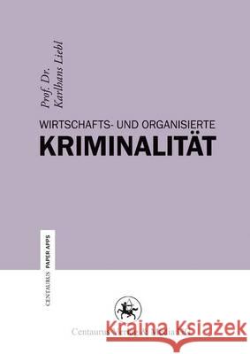 Wirtschafts- und Organisierte Kriminalität Karlhans Liebl 9783862262052 Centaurus Verlag & Media KG - książka