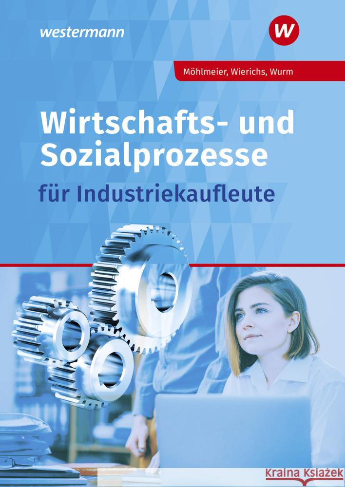 Wirtschafts- und Sozialprozesse für Industriekaufleute Scherer, Dorothea, Nolden, Rolf-Günther, Möhlmeier, Heinz 9783427013839 Bildungsverlag EINS - książka