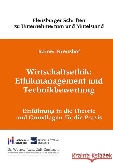 Wirtschaftsethik: Ethikmanagement Und Technikbewertung: Einfuhrung in Die Theorie Und Grundlagen Fur Die Praxis Kreuzhof, Rainer 9783957102034 Rainer Hampp Verlag - książka