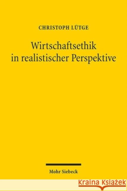 Wirtschaftsethik in Realistischer Perspektive Christoph Lutge 9783161625497 Mohr Siebeck - książka