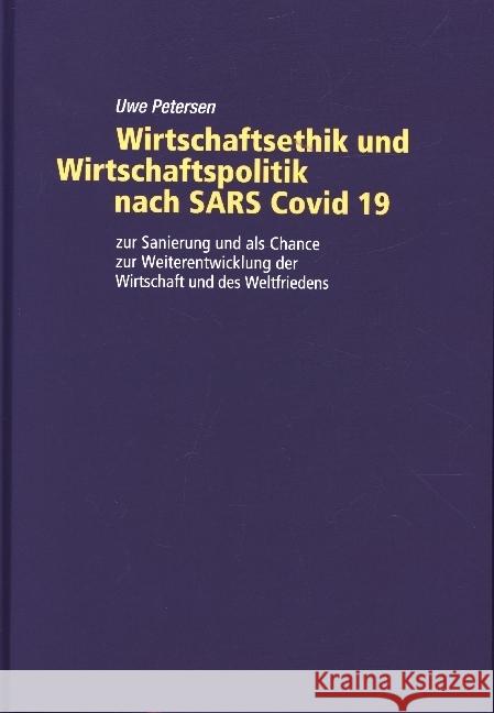 Wirtschaftsethik und Wirtschaftspolitik nach SARS Covid 19 Petersen, Uwe 9783347201439 tredition - książka