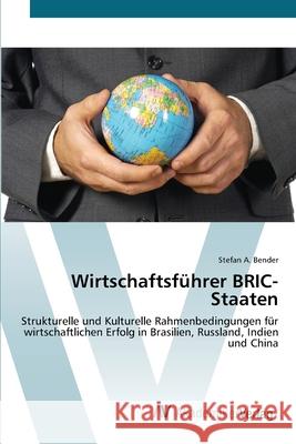 Wirtschaftsführer BRIC-Staaten Bender, Stefan A. 9783639426939 AV Akademikerverlag - książka