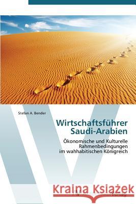 Wirtschaftsfuhrer Saudi-Arabien Bender Stefan a   9783639376739 AV Akademikerverlag - książka