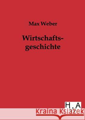 Wirtschaftsgeschichte Weber, Max 9783863831141 Historisches Wirtschaftsarchiv - książka