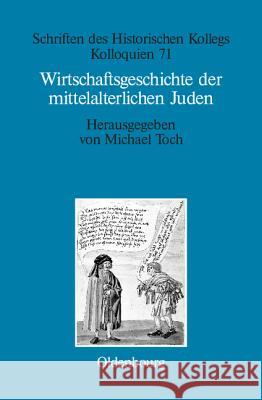 Wirtschaftsgeschichte der mittelalterlichen Juden Toch Müller-Luckner, Michael Elisabeth 9783486586701 Oldenbourg - książka