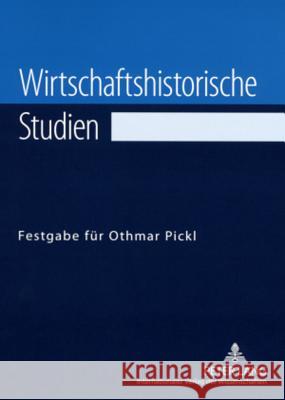 Wirtschaftshistorische Studien: Festgabe Fuer Othmar Pickl Von Hardach, Karl 9783631565438 Lang, Peter, Gmbh, Internationaler Verlag Der - książka