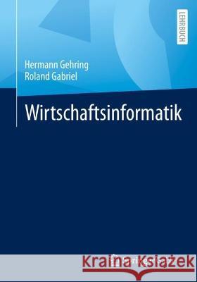 Wirtschaftsinformatik Gehring, Hermann, Gabriel, Roland 9783658377014 Springer Gabler - książka