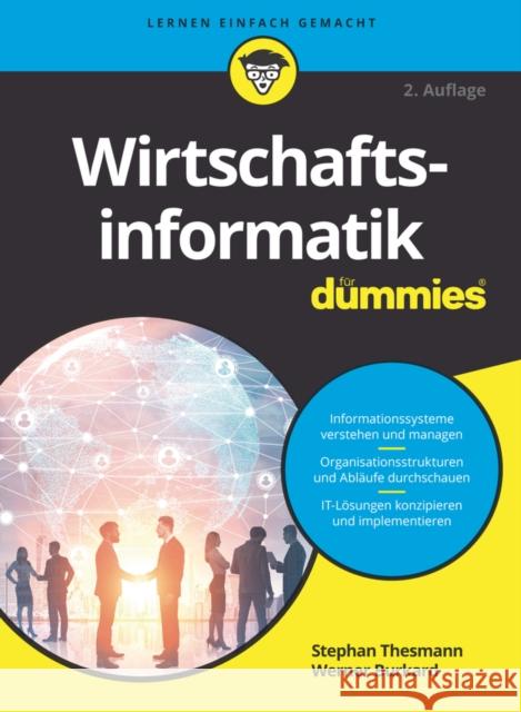 Wirtschaftsinformatik für Dummies : Informationssysteme verstehen und managen. Organisationsstrukturen und Abläufe durchschauen. IT-Lösungen konzipieren und implementieren Stephan Thesmann, Werner Burkard 9783527714995  - książka
