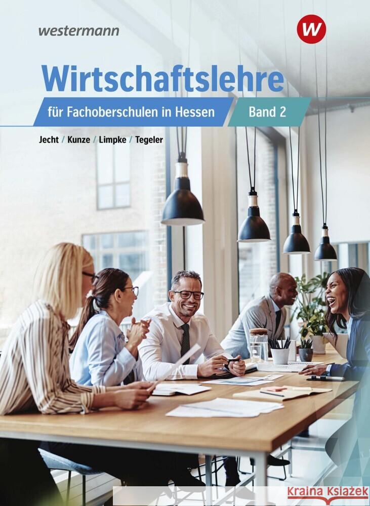 Wirtschaftslehre für Fachoberschulen in Hessen Kunze, Marcel, Tegeler, Rainer, Limpke, Peter 9783427324348 Bildungsverlag EINS - książka