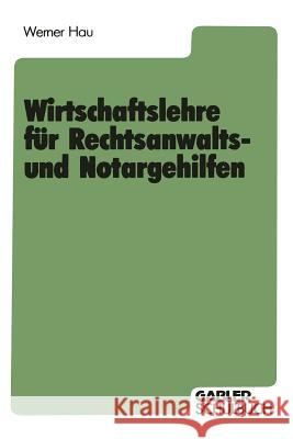 Wirtschaftslehre Für Rechtsanwalts- Und Notargehilfen Hau, Werner 9783409195980 Gabler Verlag - książka