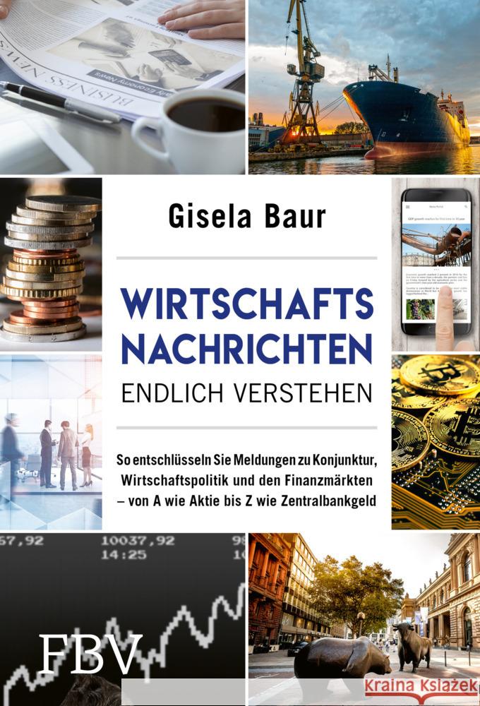 Wirtschaftsnachrichten endlich verstehen Baur, Gisela 9783959724029 FinanzBuch Verlag - książka