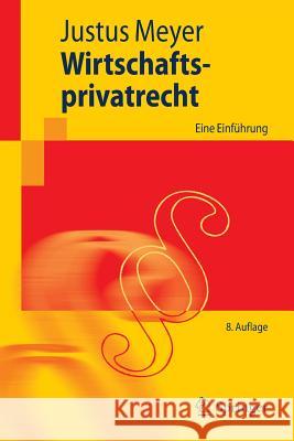 Wirtschaftsprivatrecht: Eine Einführung Meyer, Justus 9783662527337 Springer - książka