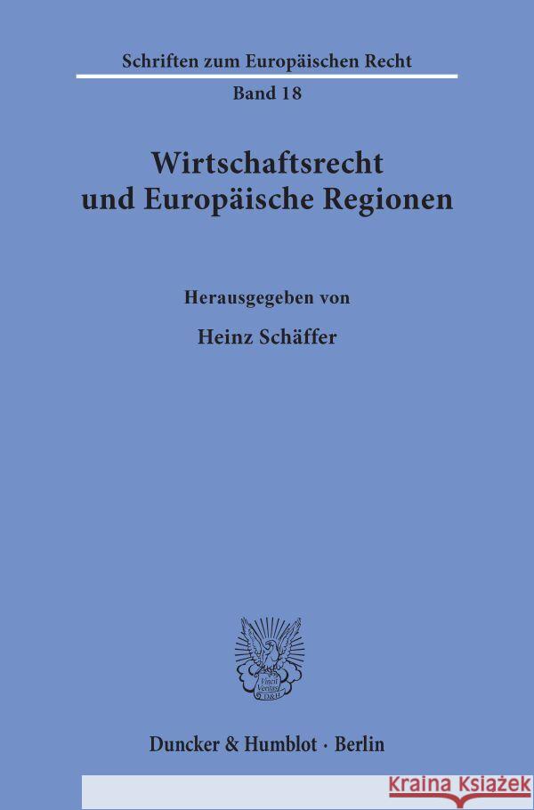 Wirtschaftsrecht Und Europaische Regionen Heinz Schaffer 9783428080342 Duncker & Humblot - książka