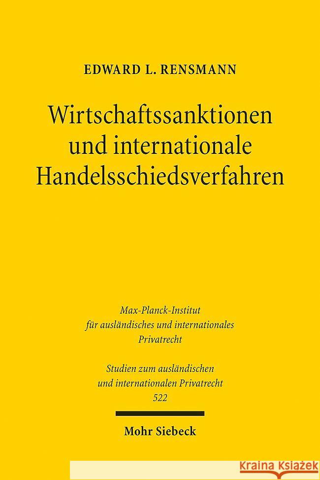 Wirtschaftssanktionen Und Internationale Handelsschiedsverfahren: Internationaler Gerechtigkeitspluralismus Im Transnationalen Wirtschaftsverkehr Edward L. Rensmann 9783161626579 Mohr Siebeck - książka