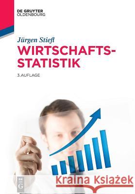 Wirtschaftsstatistik Jürgen Stiefl 9783110565232 Walter de Gruyter - książka