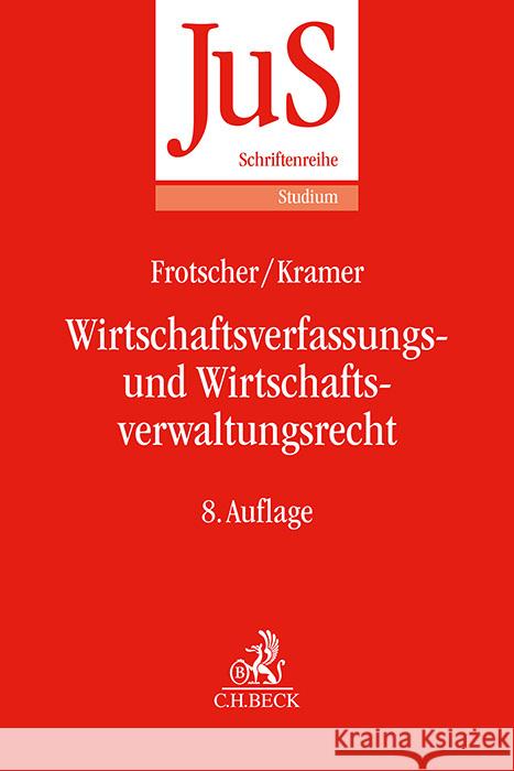 Wirtschaftsverfassungs- und Wirtschaftsverwaltungsrecht Frotscher, Werner, Kramer, Urs 9783406801662 Beck Juristischer Verlag - książka