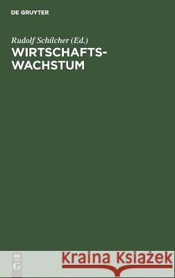 Wirtschaftswachstum Rudolf Schilcher 9783111139036 De Gruyter - książka