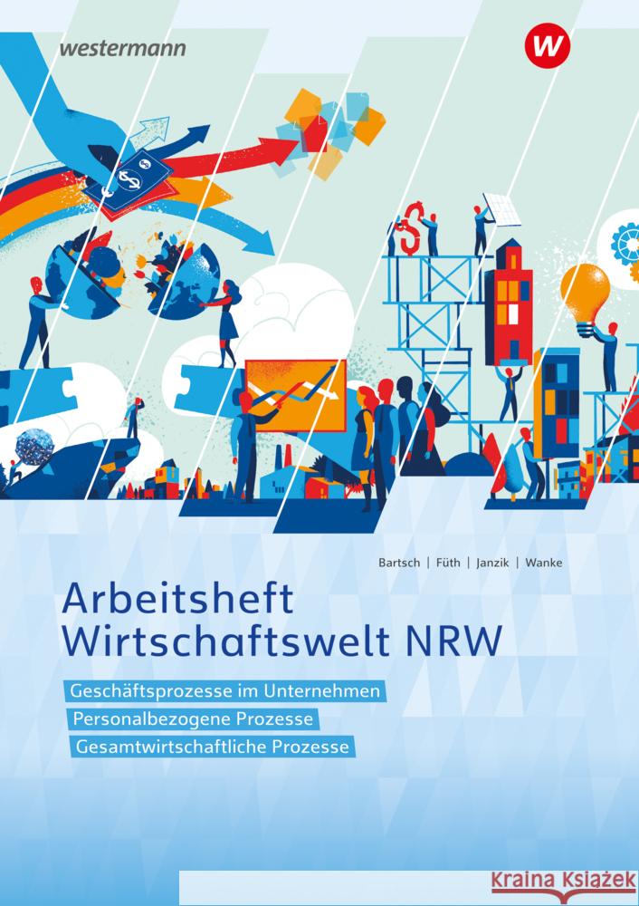 Wirtschaftswelt NRW Janzik, Nikolaus, Bartsch, Thomas, Wanke, Heidemarie 9783142227153 Westermann Berufsbildung - książka