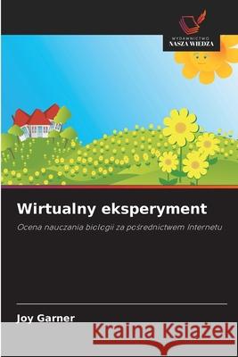 Wirtualny eksperyment Garner, Joy 9786206805946 Wydawnictwo Nasza Wiedza - książka