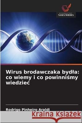 Wirus brodawczaka bydla: co wiemy i co powinnismy wiedziec Araldi, Rodrigo Pinheiro 9786202202787 Wydawnictwo Nasza Wiedza - książka