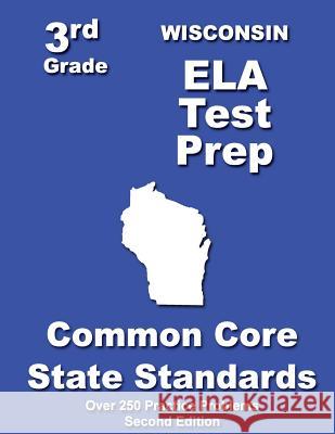 Wisconsin 3rd Grade ELA Test Prep: Common Core Learning Standards Treasures, Teachers' 9781482742619 Createspace - książka