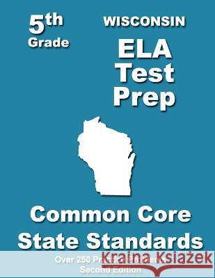 Wisconsin 5th Grade ELA Test Prep: Common Core Learning Standards Treasures, Teachers' 9781492261742 Createspace - książka