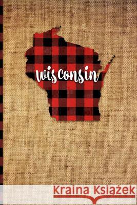Wisconsin: 6 X 9 108 Pages: Buffalo Plaid Winconsin State Silhouette Hand Lettering Cursive Script Design on Soft Matte Cover Not Print Frontier 9781726395984 Createspace Independent Publishing Platform - książka