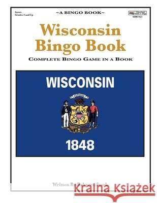 Wisconsin Bingo Book: Complete Bingo Game In A Book Stark, Rebecca 9780873865425 January Productions, Incorporated - książka