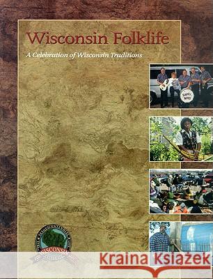 Wisconsin Folklife: A Celebration of Wisconsin Traditions Richard March Marshall Cook 9781882280025 Wisconsin Academy of Sciences, Arts & Letters - książka
