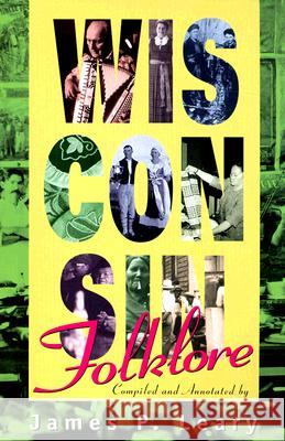 Wisconsin Folklore James P. Leary 9780299160340 University of Wisconsin Press - książka