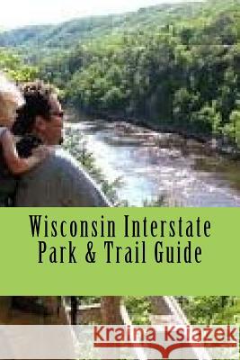 Wisconsin Interstate Park & Trail Guide Fred Brede 9781987644791 Createspace Independent Publishing Platform - książka