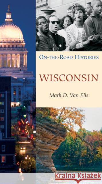 Wisconsin: On the Road Histories Mark Van Ells 9781623716677 Interlink Books - książka