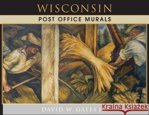 Wisconsin Post Office Murals David W. Gate 9781970088007 Post Office Fans - książka