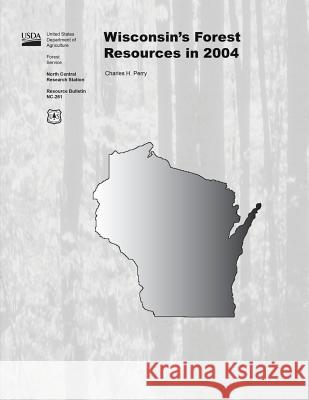 Wisconsin's Forest Resources in 2004 United States Department of Agriculture 9781511476348 Createspace - książka