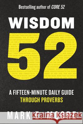 Wisdom 52: Your 15-Minute Daily Guide Through Proverbs Mark E. Moore 9780593603000 Waterbrook Press - książka