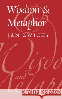 Wisdom & Metaphor Jan Zwicky 9781550595659 Brush Education - książka
