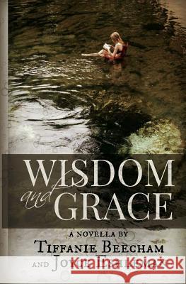 Wisdom and Grace Tiffanie Beecham 9781475031720 Createspace - książka