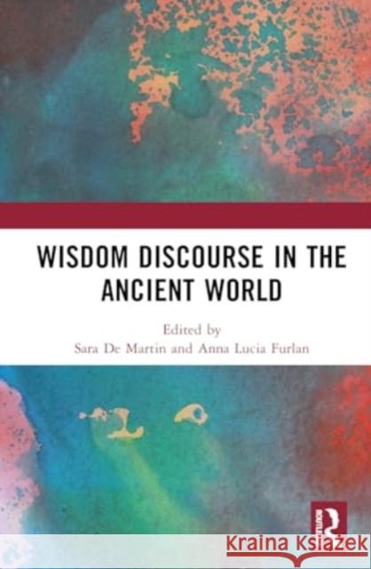 Wisdom Discourse in the Ancient World Sara d Anna Lucia Furlan 9781032778587 Routledge - książka