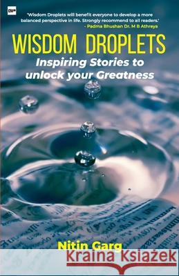 Wisdom Droplets: Inspiring Stories to unlock your Greatness Nitin Garg 9789390998975 Gurucool Publishing - książka