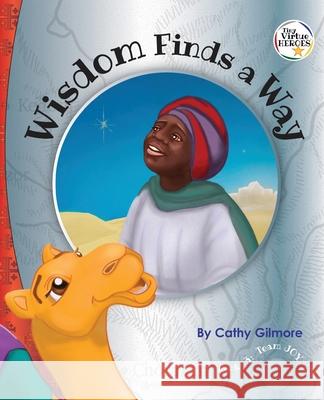 Wisdom Finds a Way: Book 3 in the Tiny Virtue Heroes series Cathy Gilmore Jean Ann Schoonvover-Egolf 9781735664316 Perpetual Light Publishing - książka