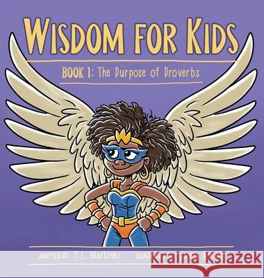 Wisdom for Kids: Book 1: The Purpose of Proverbs Mart James Koenig Marshal Uhls 9781736940907 Martinez Media DBA - książka