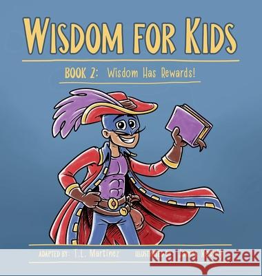 Wisdom for Kids: Book 2: Wisdom Has Rewards! Mart James Koenig Marshal Uhls 9781736940945 Martinez Media DBA - książka