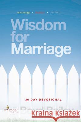 Wisdom for Marriage Boyd Bailey 9780615873824 Wisdom Hunters, LLC - książka