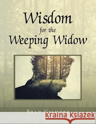 Wisdom for the Weeping Widow Brad Gilmore 9781532069024 iUniverse - książka