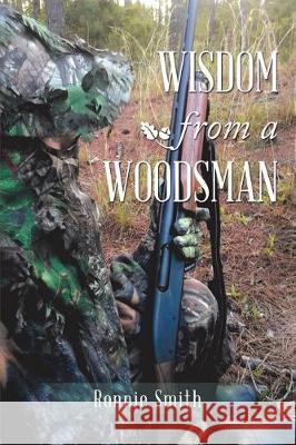 Wisdom from a Woodsman Ronnie Smith 9781512795653 WestBow Press - książka