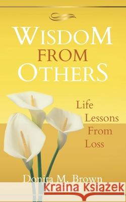 Wisdom From Others: Life Lessons From Loss David Archer Terry Price Frannie Bryson 9781734026108 Darr, LLC - książka