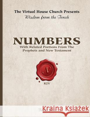 Wisdom From The Torah Book 4: Numbers: With Related Portions From The Prophets and New Testament Skiba, Rob 9781499726268 Createspace - książka