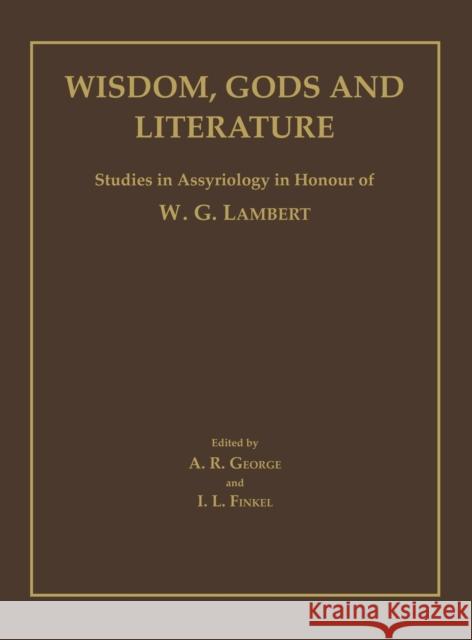Wisdom, Gods and Literature: Studies in Assyriology in Honour of W. G. Lambert  9781575060040 Eisenbrauns - książka