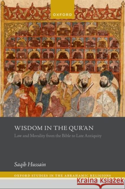 Wisdom in the Qur'an Saqib (Assistant Professor, Theological Studies, Loyola Marymount University) Hussain 9780198911760 Oxford University Press - książka