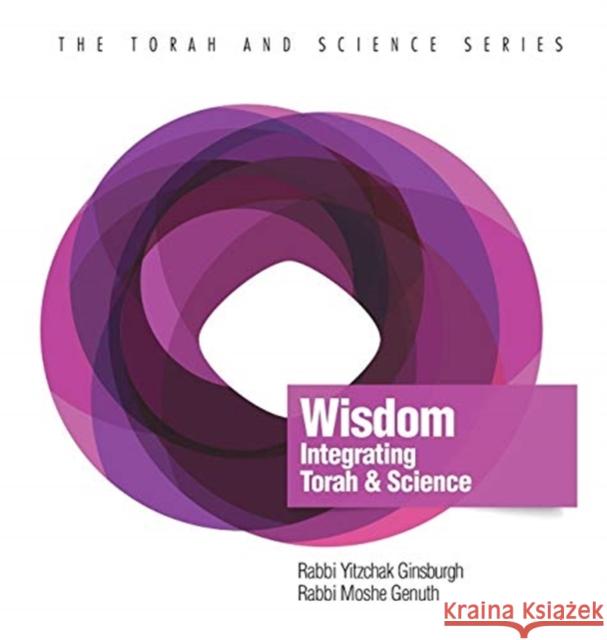 Wisdom: Integrating Torah and Science Yitzchak Ginsburgh Moshe Genuth 9789655320350 Gal Einai Institute - książka